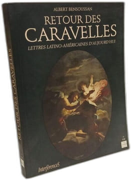 Retour des caravelles: Lettres latino-américaines d'aujourd'hui. Bensoussan Albert