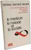 Le m&eacute;decin le malade et la soci&eacute;t&eacute;. Bernard Vincent