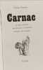 Carnac; le m&eacute;galithisme arch&eacute;ologie typologie histoire mythologie. Denis Roche
