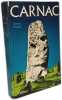 Carnac; le m&eacute;galithisme arch&eacute;ologie typologie histoire mythologie. Denis Roche