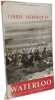 Terres h&eacute;ro&iuml;ques - Waterloo champs de bataille de 1815. Lachouque