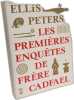 Les Premi&egrave;res enqu&ecirc;tes de fr&egrave;re Cadfael: Trafic de reliques ; Un cadavre de trop ; Le capuchon du moine. Peters Ellis  GILLES Nicolas  Chwat Serge  ...