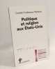 Politique et religion aux &Eacute;tats-Unis. FROIDEVAUX-METTERIE Camille