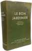 Le bon jardinier / 151e &eacute;dition depuis l'ann&eacute;e 1755. Nouvelle encyclop&eacute;die horticole compl&egrave;tement refondue. CHOUARD Pierre LAUMONNIER Eug&egrave;ne
