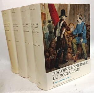 Histoire générale du socialisme.-Tome I: des origines à 1875.-Tome II: de 1875 à 1918.-Tome III: de 1919 à 1945. Tome IV: de 1945 à nos jours