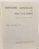 Histoire g&eacute;n&eacute;rale du socialisme.-Tome I: des origines &agrave; 1875.-Tome II: de 1875 &agrave; 1918.-Tome III: de 1919 &agrave; 1945. Tome IV: de 1945 &agrave; nos jours. Droz ...
