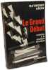 Le grand d&eacute;bat. Initiation &agrave; la strat&eacute;gie atomique. ARON  R