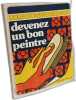 Devenez un bon peintre - 2e &eacute;d. nouveau tirage. Auguste