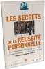 Les secrets de la r&eacute;ussite personnelle : Le succ&egrave;s au quotidien m&eacute;thode pratique. Timm Paul-R