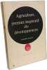 Agriculture premier imperatif du developpement - etude pour le tiers monde. GAIGNEAUX DESIRE