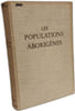 Les populations aborig&egrave;nes Conditions de vie et de travail des populations autochtones des pays ind&eacute;pendants. Collectif