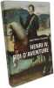 Henri Iv Roi D'aventure. Constant  Jean-marie