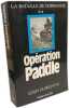 La bataille de Normandie Tome 2 : Op&eacute;ration Paddle. Eddy Florentin