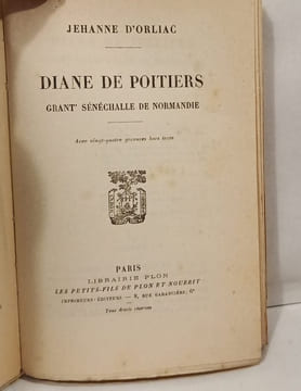 Diane de Poitiers GRANT' SENECHALLE DE NORMANDIE. Jehanne d'Orliac