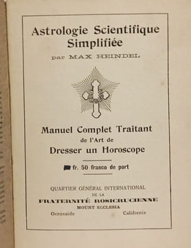 Astrologie scientifique simplifiée - manuel complet traitant de l'art de dresser l'Horoscope. Heindel