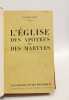 L'Eglise des ap&ocirc;tres et des martyrs. Daniel-Rops