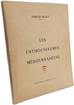 Les enthousiasmes méditerranéens. Ingold