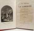 Les martyrs de la libert&eacute; histoire des r&eacute;volutions politiques et des personnages qui se sont d&eacute;vou&eacute;s pour e bien et la libert&eacute; des nations - TOME ...