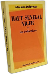 Haut-Sénégal Niger - TOME DEUX: L'Histoire + TOME TROIS: Les civilisations