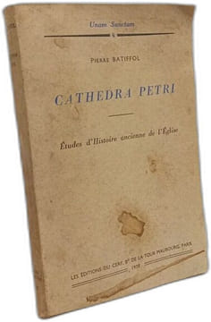 Cathedra Petri: Etudes d'Histoire Ancienne de l'Eglise (Unam Sanctam) (Volume 4). Batiffol