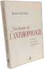 Une histoire de l'anthropologie. Ecoles auteurs th&eacute;ories. Deli&egrave;ge Robert