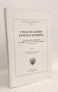 L'image De Salomon Sources Et Posterites: Actes Du Colloque Organise Par Le College De France Et La Societe Asiatique Paris 18-19 Mars 2004: Actes ... La Societe Asiatique: Nouvelle Serie Band 5)