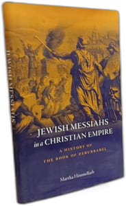 Jewish Messiahs in a Christian Empire: A History of the Book of Zerubbabel