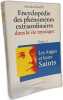 Encyclop&eacute;die Des Ph&eacute;nom&egrave;nes Extraordinaires De La Vie Mystique - VOL. 1: ph&eacute;nom&egrave;nes objectifs + VOL.2: ph&eacute;nom&egrave;nes subjectifs + VOL.3 Les anges et ...