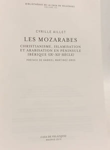 Les mozarabes : christianisme et arabisation en al-Andalus (IXe - XIIe siècle): Christianisme et arabisation en péninsule Ibérique (IXe - XIIe siècle) (Bibliothèque de la Casa de Velázquez Band 45)