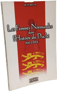 Les femmes normandes dans l'Histoire du Duché: 900 à 1154