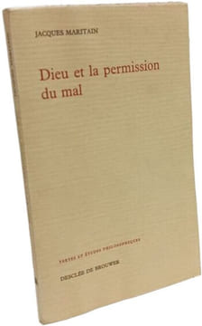 Dieu et la permission du mal. Jacques Maritain