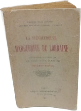 La bienheureuse Marguerite de Lorraine duchesse d'Alençon et religieuse clarisse. Chanoine René Guérin