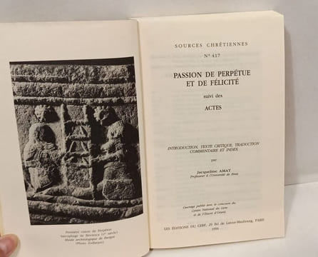 Passion de Perpétue et de Félicité suivi des ACTES: Passion de Perpétue et de Félicité suivi des Actes.Introduction texte critique traduction ...