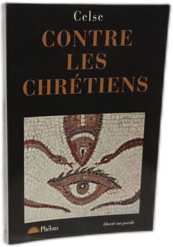 Contre les chretiens. Celse/Rougier