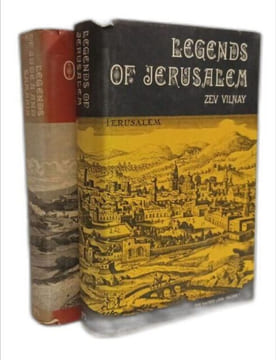 Legends of Jerusalem + Legends of Judea and Samaria. Zev Vilnay