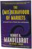 The (Mis)Behaviour of Markets: A Fractal View of Risk Ruin and Reward. Mandelbrot Benoit B.  Hudson Richard L