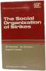 The Social Organization of Strikes. Eric Batstone  Ian Boraston  Stephen Frenkel