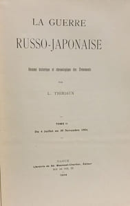 La guerre Russo-Japonaise - TOME II (1904) + TOME III (1907)