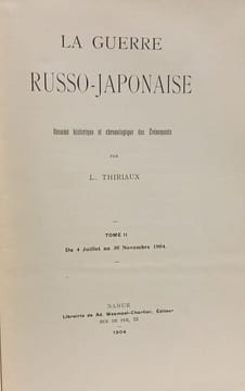 La guerre Russo-Japonaise - TOME II (1904) + TOME III (1907). Thiriaux