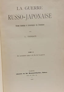 La guerre Russo-Japonaise - TOME II (1904) + TOME III (1907)
