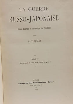 La guerre Russo-Japonaise - TOME II (1904) + TOME III (1907). Thiriaux