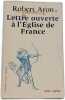Lettre ouverte &agrave; l'&Eacute;glise de France. Robert Aron Albin Michel