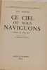 Ce ciel o&ugrave; nous naviguons. Guy Murchie