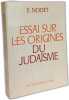 ESSAI SUR LES ORIGINES DU JUDA&Iuml;SME: De Josu&eacute; aux Pharisiens. Nodet Etienne
