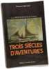 Trois si&egrave;cles d'aventures. CHRETIEN EDMOND