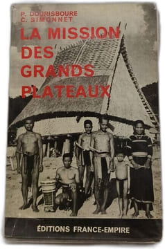La Mission des Grands Plateaux. P. Dourisboure C. Simonnet