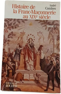 Histoire de la franc-maçonnerie au XIXe siècle tome 1