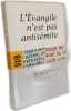 L'Evangile n'est pas antis&eacute;mite: Saint Jean soumis &agrave; l'examen. Pesch Rudolph  Tolz Bad  Veyret Gabriel-Rapha&euml;l  Lanfranchi-Veyret Christiane