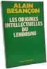 Les origines intellectuelles du l&eacute;ninisme. Besan&ccedil;on  Alain