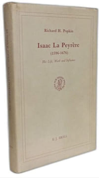 Isaac La Peyrère (1596-1676): His Life Work and Influence (Brill's Studies in Intellectual History). Popkin Richard H